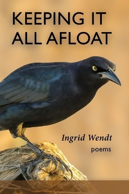 Keeping It All Afloat - Ingrid Wendt