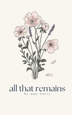 all that remains - Amy Burry