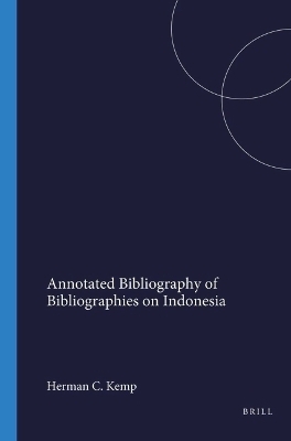 Annotated Bibliography of Bibliographies on Indonesia - H. Kemp