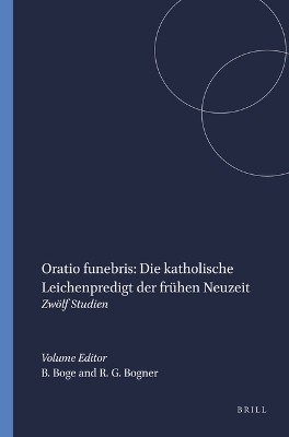 Oratio funebris: Die katholische Leichenpredigt der fr&uuml;hen Neuzeit - 