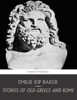 Stories of Old Greece and Rome -  Emilie Kip Baker