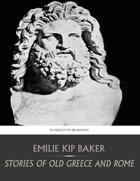 Stories of Old Greece and Rome -  Emilie Kip Baker