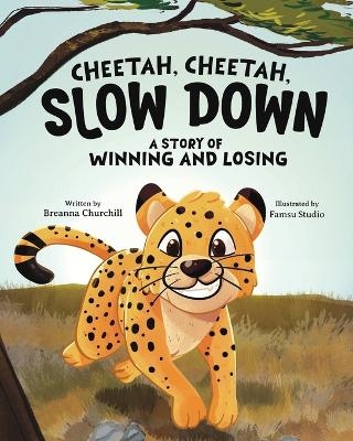 Cheetah, Cheetah, Slow Down