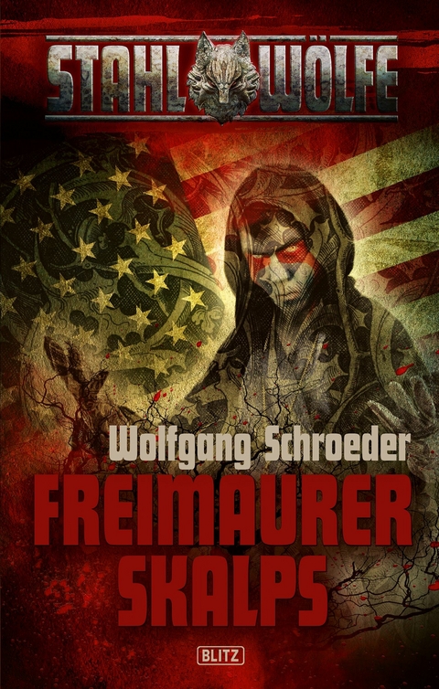 Stahlw&ouml;lfe 02: Freimaurerskalps - Wolfgang Schroeder