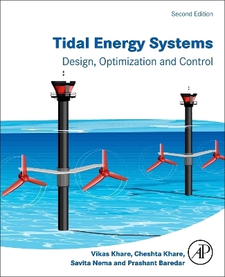 Tidal Energy Systems - Vikas Khare, Cheshta Khare, Savita Nema, Prashant Baredar