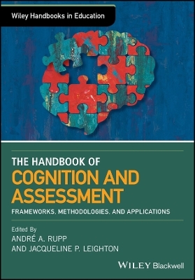The Wiley Handbook of Cognition and Assessment – Frameworks, Methodologies, and Applications