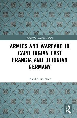 Armies and Warfare in Carolingian East Francia and Ottonian Germany