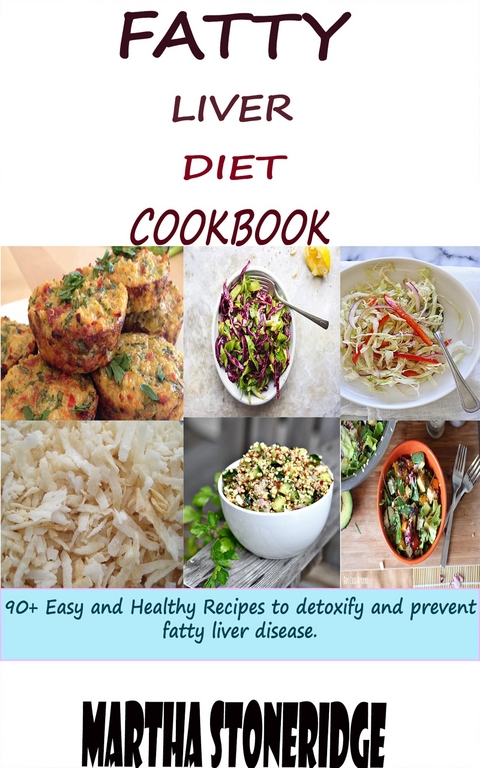 Fatty Liver Diet Cookbook -  Martha Stoneridge