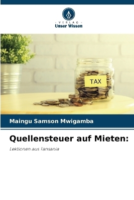 Quellensteuer auf Mieten - Maingu Samson Mwigamba