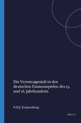 Die Veronicagestalt in den deutschen Passionsspielen des 15. und 16. Jahrhunderts