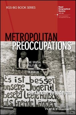 Metropolitan Preoccupations – The Spatial Politics of Squatting in Berlin
