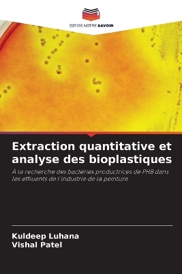 Extraction quantitative et analyse des bioplastiques - Kuldeep Luhana, Vishal Patel