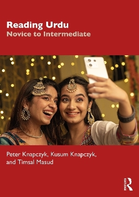 Reading Urdu: Novice to Intermediate - Peter Knapczyk, Kusum Knapczyk, Timsal Masud