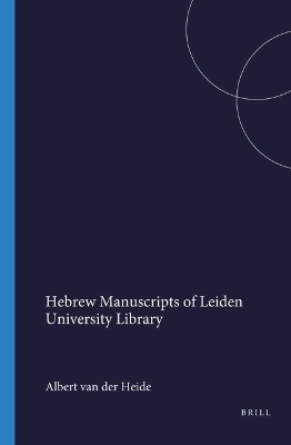 Hebrew Manuscripts of Leiden University Library - van der Heide