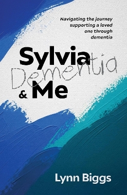 Sylvia, Dementia and Me