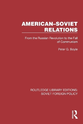 American&ndash;Soviet Relations - Peter G. Boyle