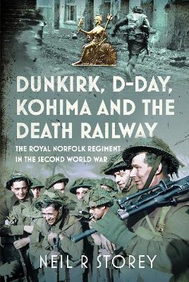 Dunkirk, D-Day, Kohima and The Death Railway