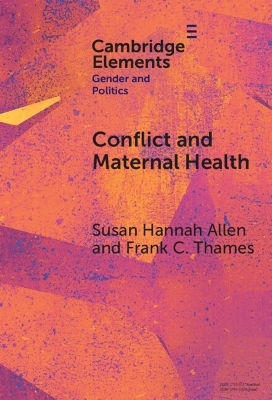 Conflict and Maternal Health - Susan Hannah Allen, Frank C. Thames