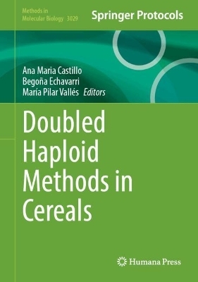 Doubled Haploid Methods in Cereals