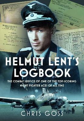 Helmut Lent's Logbook - Chris Goss