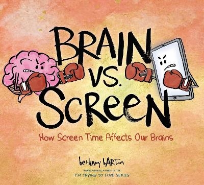 Brain vs. Screen - Bethany Barton