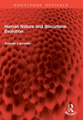 Human Nature and Biocultural Evolution - Joseph Lopreato