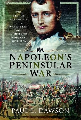 Napoleon's Peninsular War - Paul L Dawson