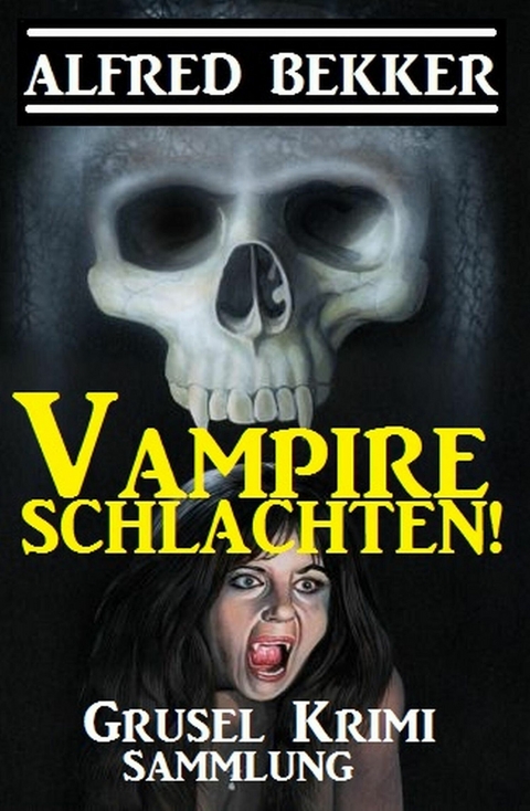 Vampire schlachten! -  Alfred Bekker