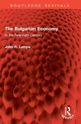 The Bulgarian Economy - John R. Lampe