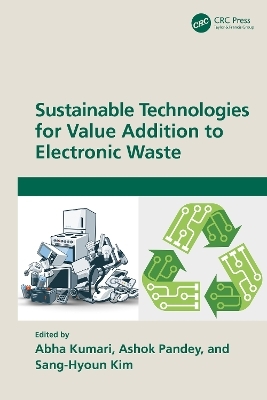 Sustainable Technologies for Value Addition to Electronic Waste - 