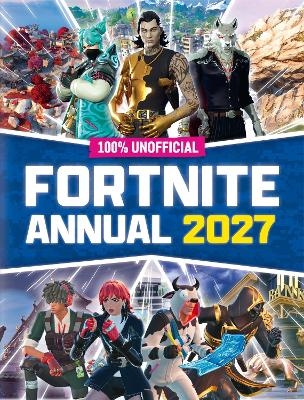 100% Unofficial Fortnite Annual 2027 -  100% Unofficial