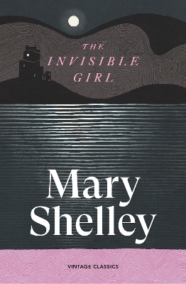 The Invisible Girl - Mary Shelley