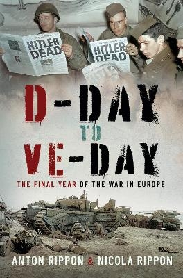 D-Day to VE Day - Anton Rippon