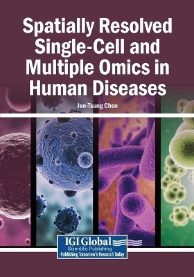 Spatially Resolved Single-Cell and Multiple Omics in Human Diseases - 