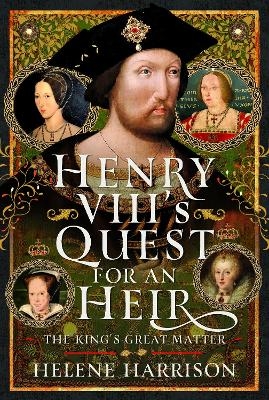 Henry VIII's Quest for an Heir