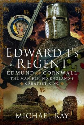 Edward I's Regent - Michael Ray