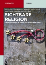 Sichtbare Religion - Natalie Fritz, Anna-Katharina H&ouml;pflinger, Stefanie Knau&szlig;, Marie-Therese M&auml;der, Daria Pezzoli-Olgiati