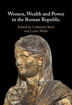 Women, Wealth and Power in the Roman Republic