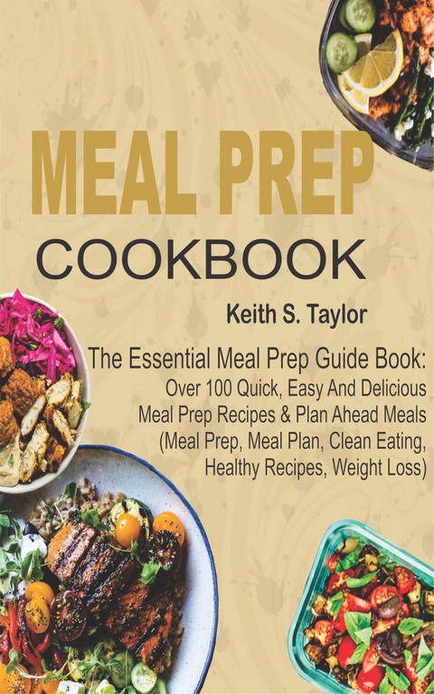 Meal Prep Cookbook -  Keith S. Taylor
