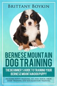 Bernese Mountain Dog Training: A inceptor est scriptor Rector ut Mountain Dog Training tuum Bernese