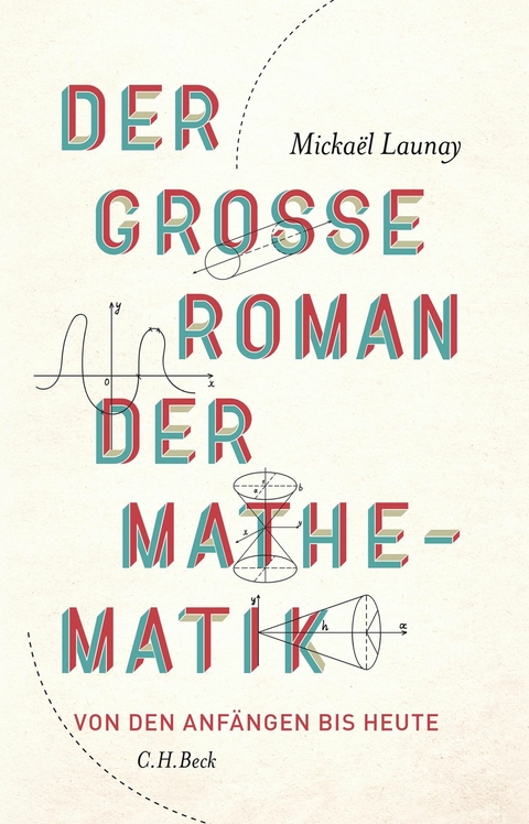 Der gro&szlig;e Roman der Mathematik - Micka&euml;l Launay
