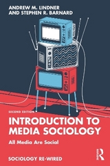 Introduction to Media Sociology - Lindner, Andrew M.; Barnard, Stephen R.