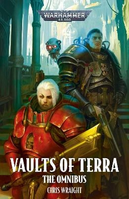 Vaults of Terra: The Omnibus - Chris Wraight