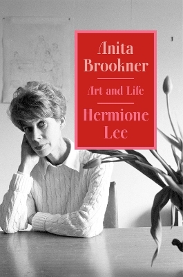 Anita Brookner - Hermione Lee