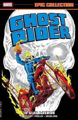 Ghost Rider Epic Collection: To Slay A Demon - Michael Fleisher, Jim Shooter