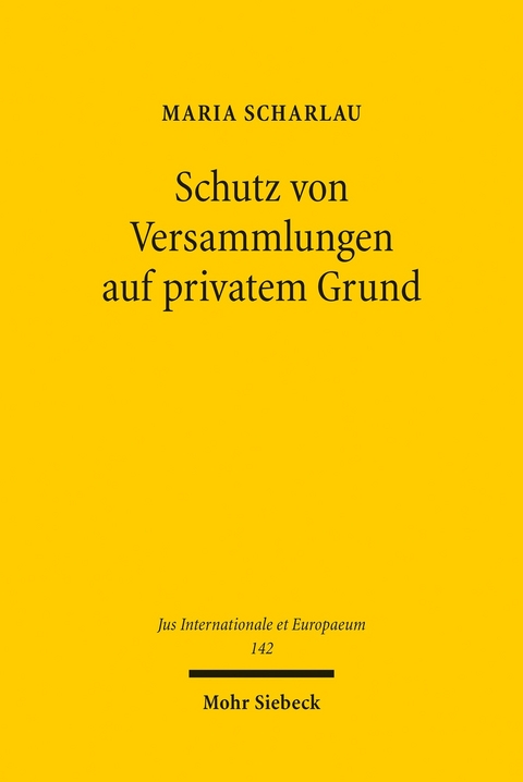 Schutz von Versammlungen auf privatem Grund -  Maria Scharlau