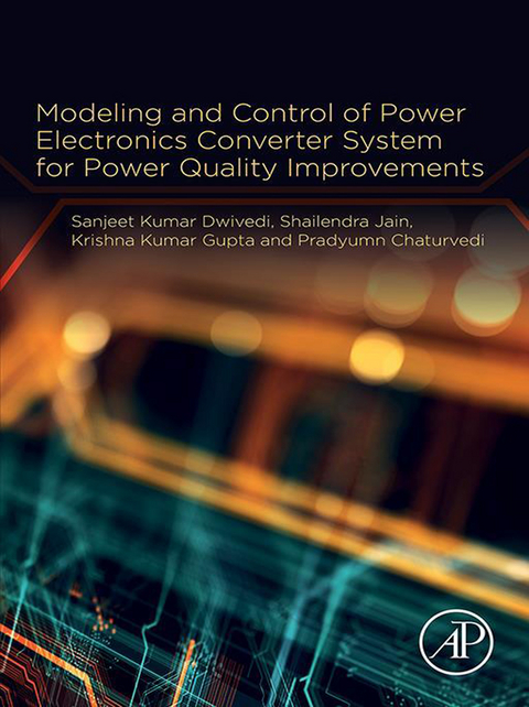 Modeling and Control of Power Electronics Converter System for Power Quality Improvements -  Pradyumn Chaturvedi,  Sanjeet Kumar Dwivedi,  Krishna Kumar Gupta,  Shailendra Jain