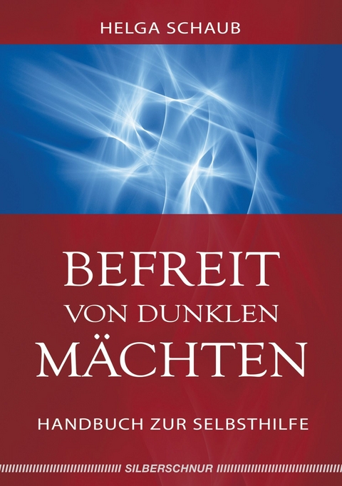 Befreit von dunklen M&auml;chten - Helga Schaub