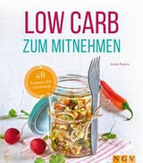 Low Carb zum Mitnehmen - Anne Peters
