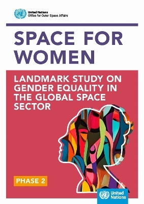 Space4Women Landmark Study on Gender Equality in the Global Space Sector -  United Nations Office for Outer Space Affairs